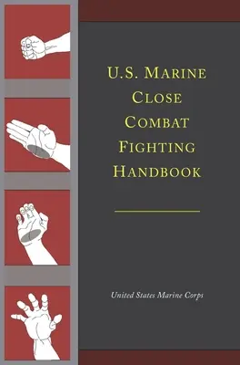 Manual de combate cuerpo a cuerpo de la Infantería de Marina de EE.UU. - U.S. Marine Close Combat Fighting Handbook