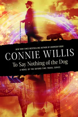 Por no hablar del perro: Una novela de la serie Oxford de viajes en el tiempo - To Say Nothing of the Dog: A Novel of the Oxford Time Travel Series