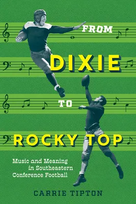 De Dixie a Rocky Top: Música y significado en el fútbol de la Conferencia Sureste - From Dixie to Rocky Top: Music and Meaning in Southeastern Conference Football