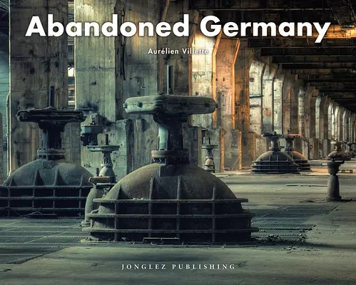 Alemania abandonada - Abandoned Germany