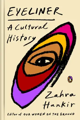 Delineador de ojos: Una historia cultural - Eyeliner: A Cultural History