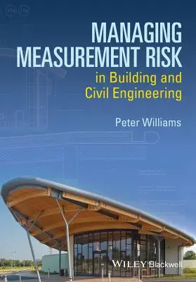 Gestión del riesgo de medición en la construcción y la ingeniería civil - Managing Measurement Risk in Building and Civil Engineering