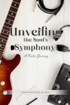 Desvelando la sinfonía del alma: Un viaje poético - Unveiling the Soul's Symphony: A Poetic Journey