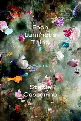 Cada Cosa Luminosa: Poemas - Each Luminous Thing: Poems