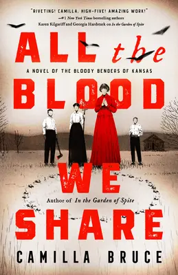 Toda la sangre que compartimos: Una novela de los Bloody Benders de Kansas - All the Blood We Share: A Novel of the Bloody Benders of Kansas
