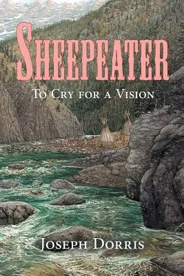 Sheepeater: Llorar por una visión - Sheepeater: To Cry for a Vision