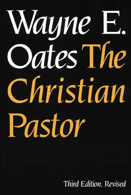 El pastor cristiano, tercera edición, revisada - The Christian Pastor, Third Edition, Revised