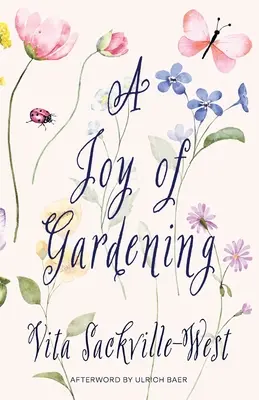 A Joy of Gardening (Edición anotada de Warbler Classics) - A Joy of Gardening (Warbler Classics Annotated Edition)