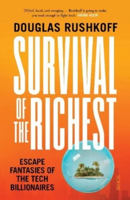 Supervivencia de los más ricos: las fantasías de evasión de los multimillonarios de la tecnología - Survival of the Richest - escape fantasies of the tech billionaires