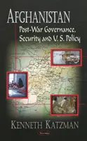 Afganistán - Gobierno de posguerra, seguridad y política estadounidense - Afghanistan - Post-War Governance, Security, & U.S. Policy