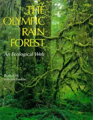 La selva olímpica: Un entramado ecológico - The Olympic Rain Forest: An Ecological Web