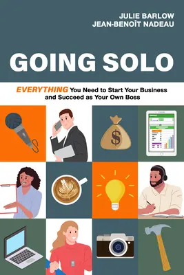 En solitario: Todo lo que necesitas para crear tu empresa y triunfar como tu propio jefe - Going Solo: Everything You Need to Start Your Business and Succeed as Your Own Boss