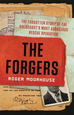 Los falsificadores: La historia olvidada de la operación de rescate más audaz del Holocausto - The Forgers: The Forgotten Story of the Holocaust's Most Audacious Rescue Operation