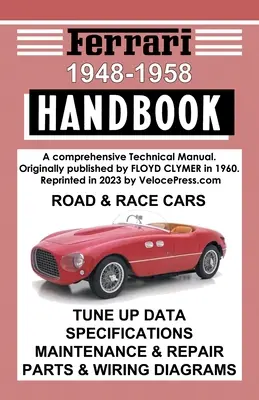 Manual Ferrari 1948-1958 - Manual técnico completo para coches de carretera y competición - Ferrari Handbook 1948-1958 - A Comprehensive Technical Manual for the Road & Race Cars