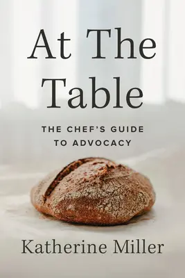A la mesa: La guía del chef para la promoción - At the Table: The Chef's Guide to Advocacy