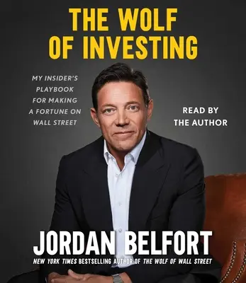 El lobo de las inversiones: Mi libro de jugadas para hacer una fortuna en Wall Street - The Wolf of Investing: My Insider's Playbook for Making a Fortune on Wall Street