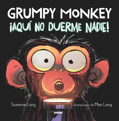 Grumpy Monkey: ¡Aqu No Duerme Nadie! / Grumpy Monkey Up All Night - Grumpy Monkey: Aqu No Duerme Nadie! / Grumpy Monkey Up All Night