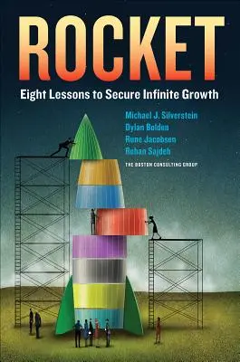 Cohete: Ocho lecciones para asegurar un crecimiento infinito - Rocket: Eight Lessons to Secure Infinite Growth