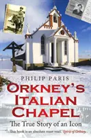 La capilla italiana de las Orcadas - La verdadera historia de un icono - Orkney's Italian Chapel - The True Story of an Icon