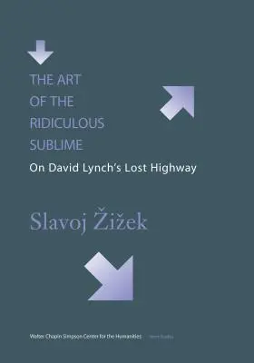 El arte de lo sublime ridículo: La autopista perdida de David Lynch - The Art of the Ridiculous Sublime: On David Lynch's Lost Highway