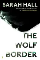 Wolf Border - Preseleccionado para el Premio Booker (Hall Sarah (Autora)) - Wolf Border - Shortlisted for the Booker Prize (Hall Sarah (Author))