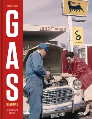 Gasolineras: Una historia ilustrada - Gas Stations: An Illustrated History