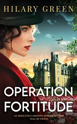 OPERATION FORTITUDE un misterio de asesinato absolutamente apasionante y lleno de giros - OPERATION FORTITUDE an absolutely gripping murder mystery full of twists