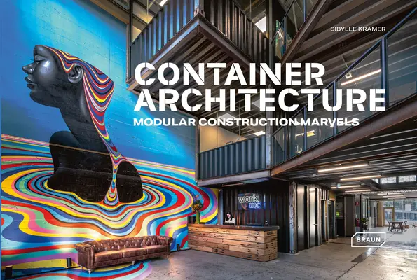 Arquitectura de contenedores: Maravillas de la construcción modular - Container Architecture: Modular Construction Marvels