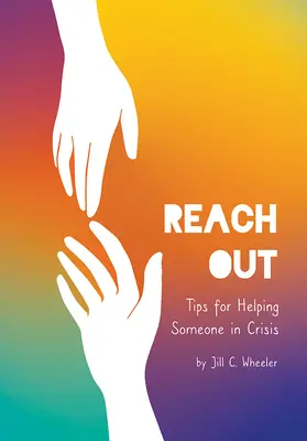 Tiende la mano: Consejos para ayudar a alguien en crisis - Reach Out: Tips for Helping Someone in Crisis