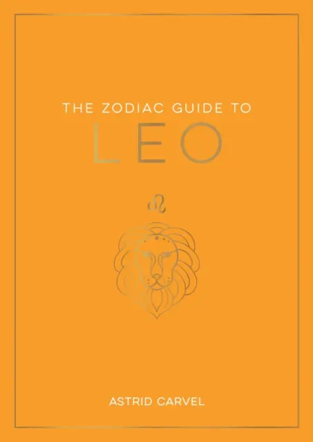 Guía Zodiacal de Leo - La Guía Definitiva para Comprender tu Signo Estelar, Desvelar tu Destino y Descifrar la Sabiduría de las Estrellas - Zodiac Guide to Leo - The Ultimate Guide to Understanding Your Star Sign, Unlocking Your Destiny and Decoding the Wisdom of the Stars