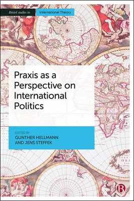 La praxis como perspectiva de la política internacional - Praxis as a Perspective on International Politics