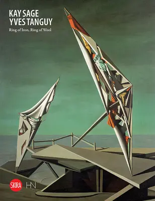 Kay Sage e Yves Tanguy: Anillo de hierro, anillo de lana - Kay Sage and Yves Tanguy: Ring of Iron, Ring of Wool