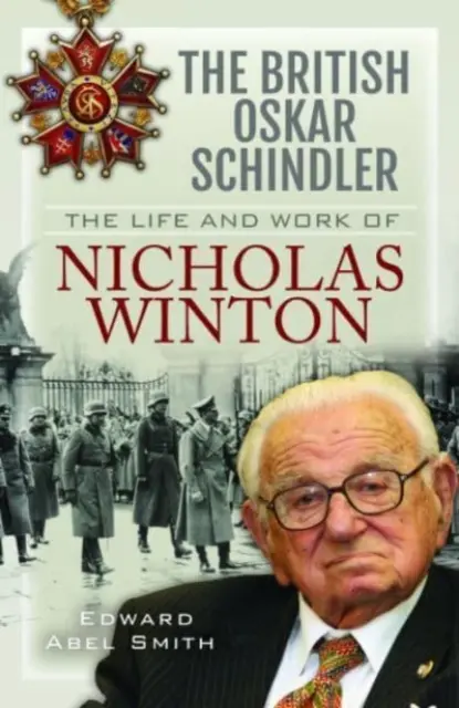 El Oskar Schindler británico: Vida y obra de Nicholas Winton - The British Oskar Schindler: The Life and Work of Nicholas Winton