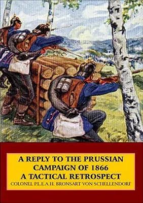 Respuesta a la campaña prusiana de 1866 - Una retrospectiva táctica - Reply to the Prussian Campaign of 1866 - A Tactical Retrospect