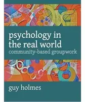 Psicología en el mundo real - Trabajo en grupo basado en la comunidad - Psychology in the Real World - Community-based Groupwork