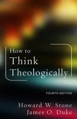 Cómo pensar teológicamente: Cuarta edición - How to Think Theologically: Fourth Edition