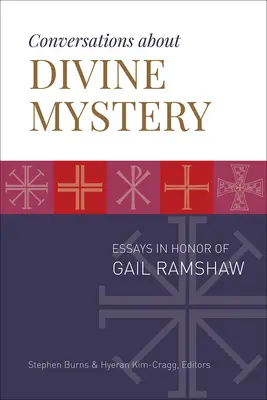 Conversaciones sobre el misterio divino: Ensayos en honor de Gail Ramshaw - Conversations about Divine Mystery: Essays in Honor of Gail Ramshaw