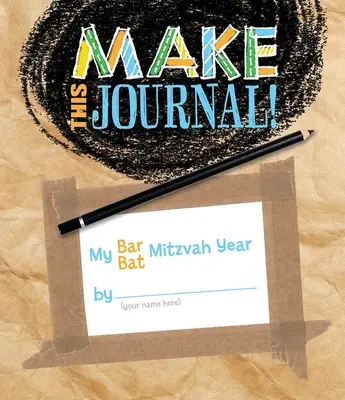 Haz este diario Mi año de Bar/Bat Mitzvah - Make This Journal! My Bar/Bat Mitzvah Year