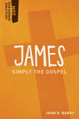 Santiago Simplemente el Evangelio - James: Simply the Gospel