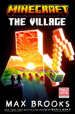 Minecraft: La Aldea: Una novela oficial de Minecraft - Minecraft: The Village: An Official Minecraft Novel