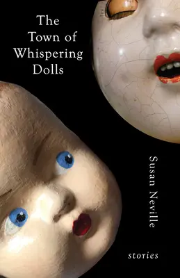 La ciudad de las muñecas que susurran: Historias - The Town of Whispering Dolls: Stories