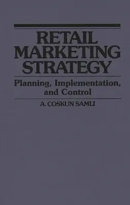 Estrategia de marketing minorista: Planificación, aplicación y control - Retail Marketing Strategy: Planning, Implementation, and Control