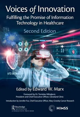 Voces de innovación: Cumplir la promesa de las tecnologías de la información en la atención sanitaria - Voices of Innovation: Fulfilling the Promise of Information Technology in Healthcare