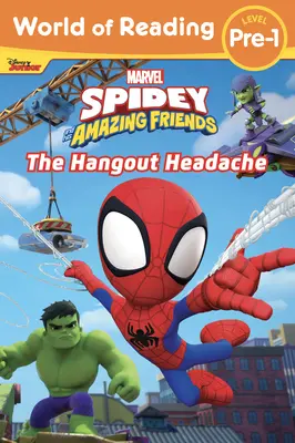 El mundo de la lectura: Spidey y sus asombrosos amigos El dolor de cabeza de Hangout - World of Reading: Spidey and His Amazing Friends: The Hangout Headache