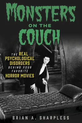 Monstruos en el sofá: Los verdaderos trastornos psicológicos detrás de tus películas de terror favoritas - Monsters on the Couch: The Real Psychological Disorders Behind Your Favorite Horror Movies