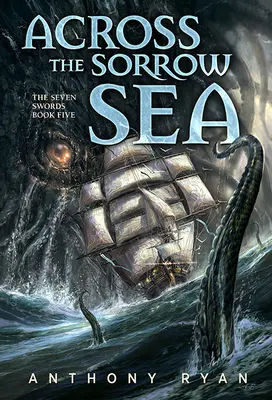 A través del Mar del Dolor: Las Siete Espadas - Libro Cinco - Across the Sorrow Sea: The Seven Swords Book Five