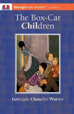 Los niños del furgón (anotado): Un clásico de StrongReader Builder(TM) para lectores disléxicos y con dificultades de lectura - The Box-Car Children (Annotated): A StrongReader Builder(TM) Classic for Dyslexic and Struggling Readers