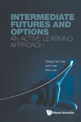 Futuros y Opciones Intermedios: Un enfoque de aprendizaje activo - Intermediate Futures and Options: An Active Learning Approach