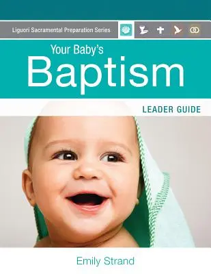 El bautismo de su bebé: Guía para el animador - Your Baby's Baptism: Leader Guide