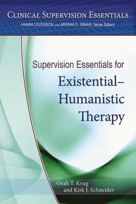 Fundamentos de supervisión para la terapia existencial-humanista - Supervision Essentials for Existential-Humanistic Therapy